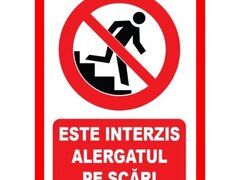 Placuta de interzicere este interzis alergatul pe scari