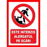 Placuta de interzicere este interzis alergatul pe scari